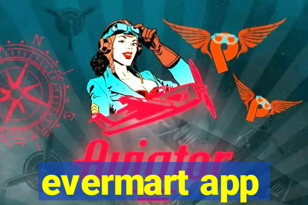 evermart app